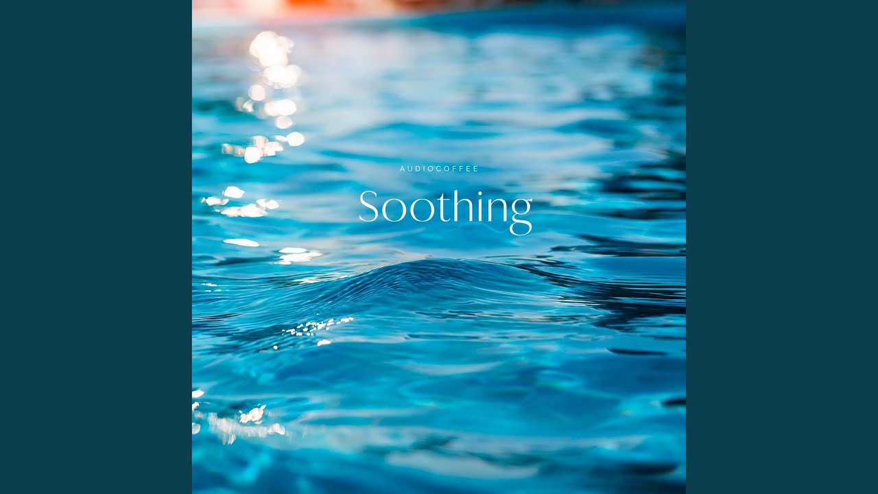 Watch Soothing on YouTube Watch Soothing on YouTube