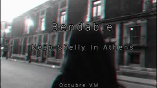 Bendable - Keep Shelly In Athens // sub español