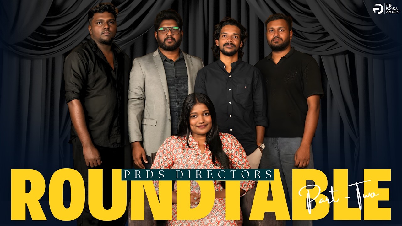 PRDS Directors Roundtable | Part - II | Githin, Rakendu, Akhil, Anand & Tharun | The Poyka Project