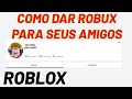 Como dar Robux para seu amigo no Roblox