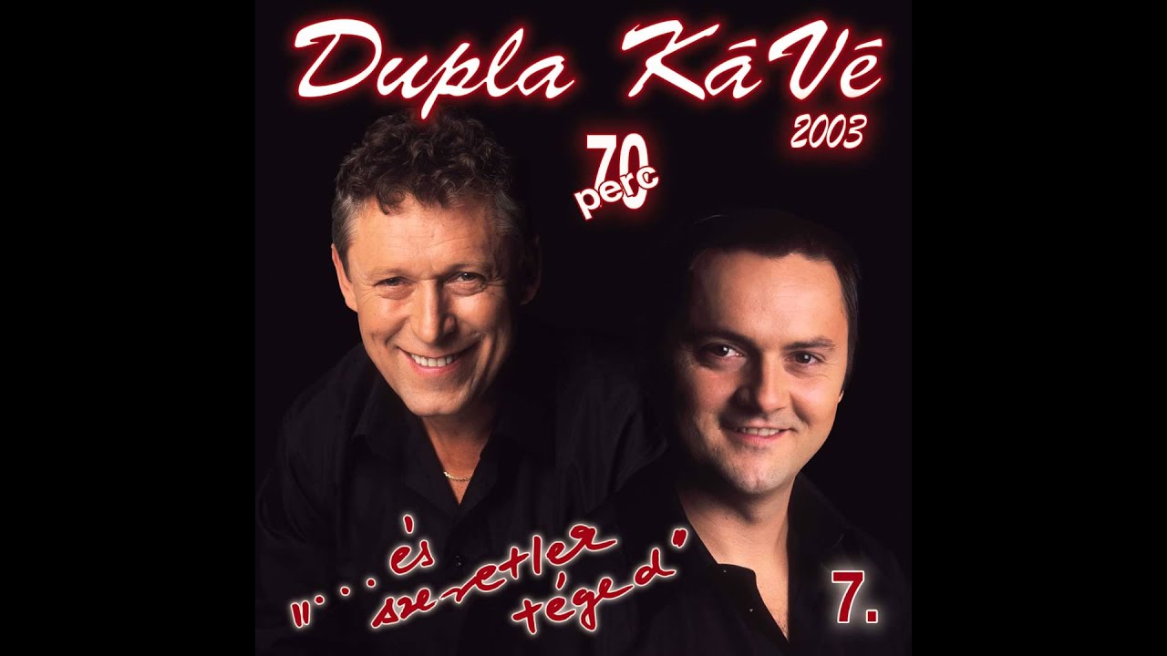 Dupla KáVé - 5-6. album - Mulatós MIX - "Legjobb mulatós zenék" - És  szeretlek téged - 7. album 2003 - YouTube