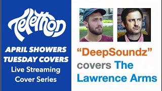 DeepSoundz Covers The Lawrence Arms (Telethon Quarantine Livestream! 4/07/2020)