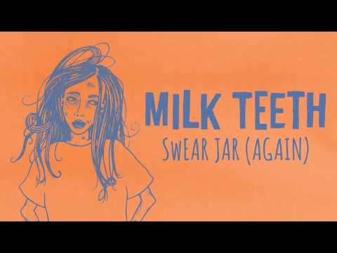 Milk Teeth - Swear Jar (again)