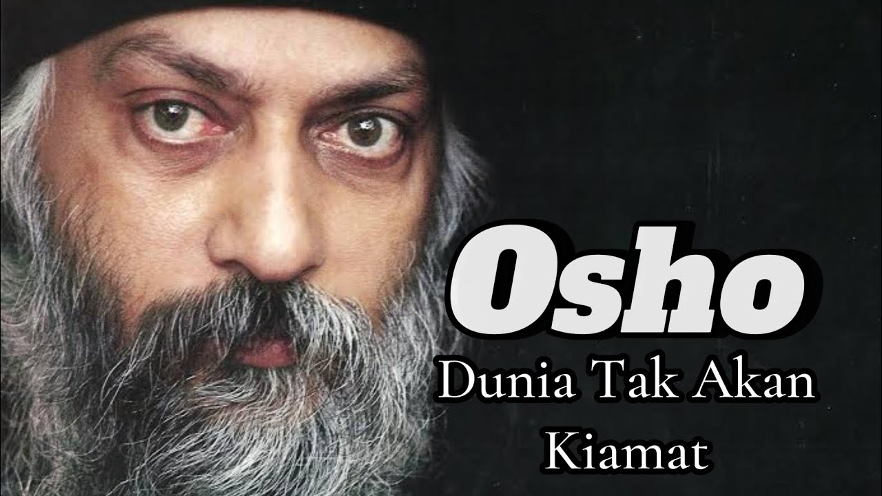 Osho: Dunia Tidak Akan Pernah Kiamat | Selagi Ada Kelahiran Baru, Kesadaran Tak Akan Mati