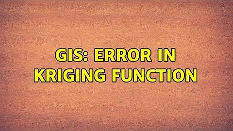GIS: Error in Kriging function