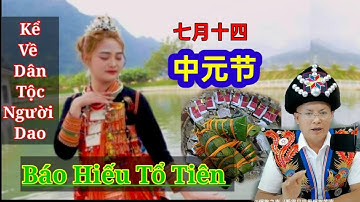 câu chuyện dân tộc Dao. ăn rằm 14 tháng 7 và nguồn gốc từ đâu... |Nhật Ký Trai Bản
