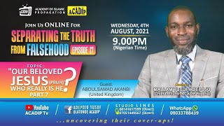 SEPARATING THE TRUTH FROM FALSEHOOD (Episode 17) With Mallam Yusuf Adepoju.