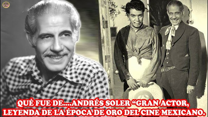 QUÉ FUE DE… ANDRÉS SOLER “GRAN ACTOR, LEYENDA DE LA ÉPOCA DE ORO DEL CINE MEXICANO - YouTube