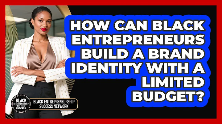 How Can Black Entrepreneurs Build A Brand Identity With A Limited Budget?