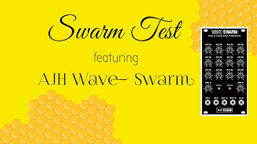Swarm Test // AJH Wave Swarm