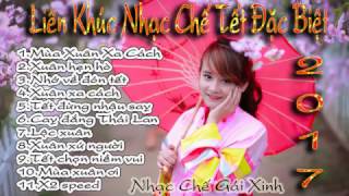 Nhạc Chế Việt ♫ Tổng Hợp Nhạc Chế Tết Remix 2017 Cực Xung ♫ Ngô Nam Chế cạn Lời #2