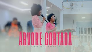 Gabriela e Sunamita - Árvore Cortada