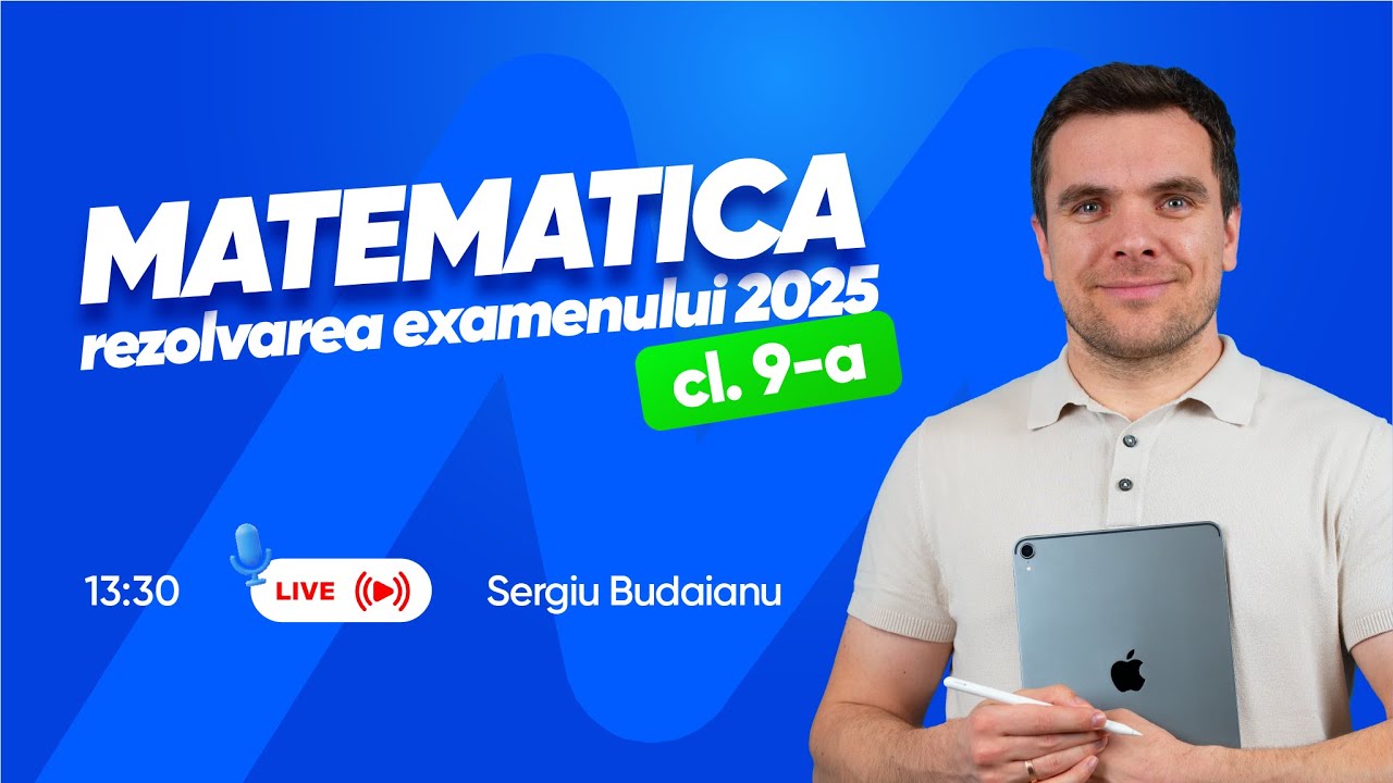 MATEMATICA  REZOLVAREA TESTUL DE EXAMEN CL.9 2025 CU SERGIU BUDAIANU