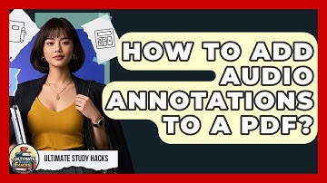 How To Add Audio Annotations To A PDF? - Ultimate Study Hacks