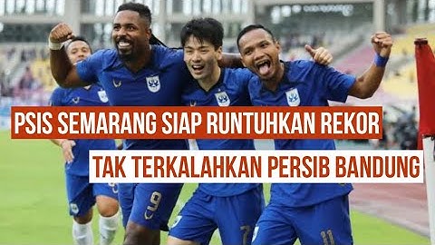PSIS Semarang Siap Runtuhkan Rekor Tak Terkalahkan Persib Bandung