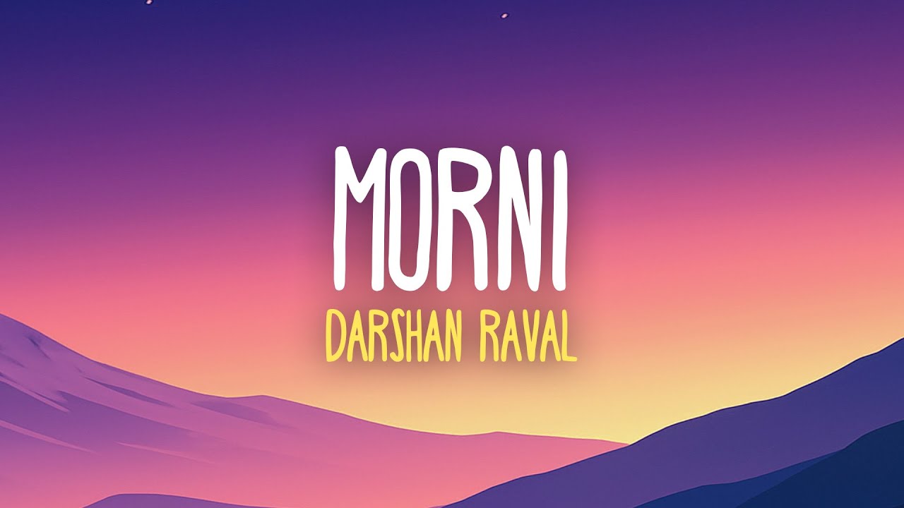 Darshan Raval - Morni