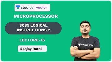 L15: 8085 Logical Instructions 2 | Microprocessor | GATE and ESE 2020 | Sanjay Rathi