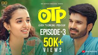 OTP - Over Thinking Person | Ep - 3 | Latest Telugu Webseries | Jagadeesh - JD | Adarsh| Harina Suri