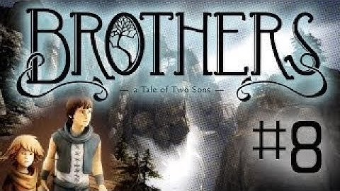 Brothers: A Tale of Two Sons Part 8 Gameplay Walkthrough