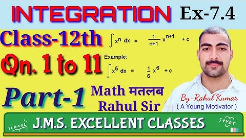 CLASS-XIIth,NCERT SOLUTION,PART-1,QN.- 1 to 11,EX-7.4(INTEGRATION),BY- RAHUL SIR (A YOUNG MOTIVATOR)