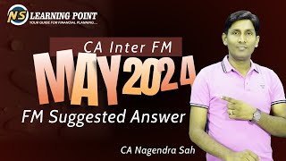 CA Inter May 2024 FM Suggested Answer Wish Case Scenario MCQ || FM Paper Analysis || CA Nagendra Sah