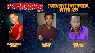 Interview With 'Bitch Ass' Director Bill Posley, Actors Me'lisa Sellers And Tunde Laleye - PopHorror