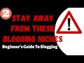 Don't Make the Same Mistake I Did: Avoid These Three Blogging Niches (in 2022)
