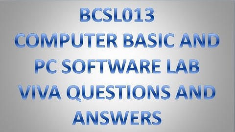 BCSL013 COMPUTER BASIC AND PC SOFTWARE LAB VIVA QUESTIONS AND ANSWERS