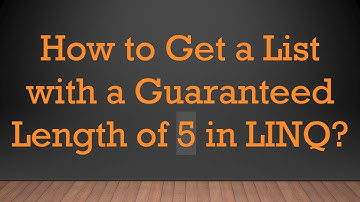 How to Get a List with a Guaranteed Length of 5 in LINQ?