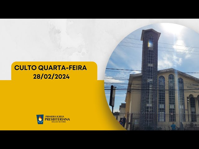 CULTO QUARTA-FEIRA 28/02/2024