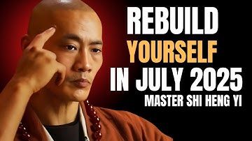 REBUILD YOURSELF in July 2025 | Shi Heng Yi Motivational Speech | Unlock Your Future Self