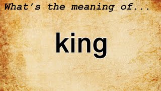 King Meaning | Definition of King