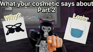 What your cosmetic says about you in gorilla tag (part 2)