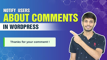 How To Notify Users About Their Comments In WordPress | WordPress Tutorial