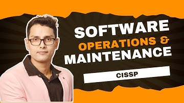 Software Operation & Maintenance Explained | CISSP Exam Prep