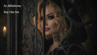 Boş Oda Sisi Ju Alibekova Official Audio