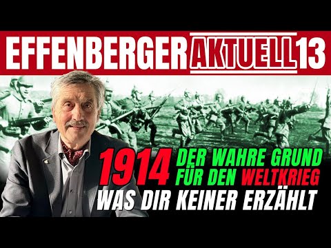 Thumbnail for 1914: Der wahre Grund für den Weltkrieg – was dir keiner erzählt (Teil 1) -  Effenberger Aktuell #13