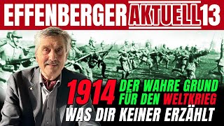 1914: Der wahre Grund für den Weltkrieg – was dir keiner erzählt (Teil 1) -  Effenberger Aktuell #13
