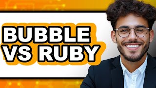 Bubble vs Ruby - 2025 Comparison