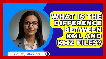 What Is The Difference Between KML And KMZ Files? - CountyOffice.org