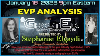👻 Exploring the Unseen: EVP Analysis with Stephanie Elgaydi from Georgia Paranormal Investigations 👻