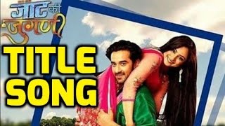 Jaat Ki Jugni - Title Song | Sony TV | Vishal , Madirakshi