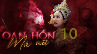 OAN HỒN MA NỮ - TẬP 10 | PHIM THÁI LAN LỒNG TIẾNG HAY NHẤT 2024