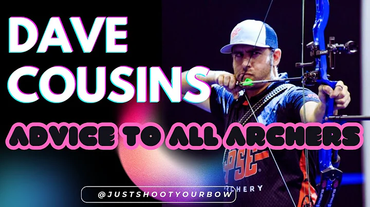 Dave Cousins | Advice to all archers!