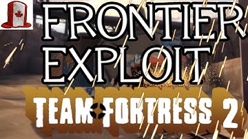 Frontier Exploit ➸ Team Fortress 2