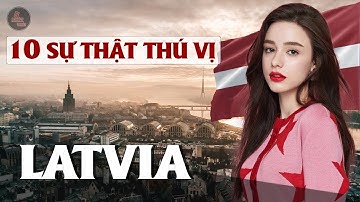 10 SỰ THẬT VỀ LATVIA | Phụ nữ đẹp nhưng vẫn ế - 10 cô gái lấy 1 chồng - Thiên đường tìm vợ