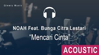 NOAH Feat  Bunga Citra Lestari - Mencari Cinta (Acoustic)