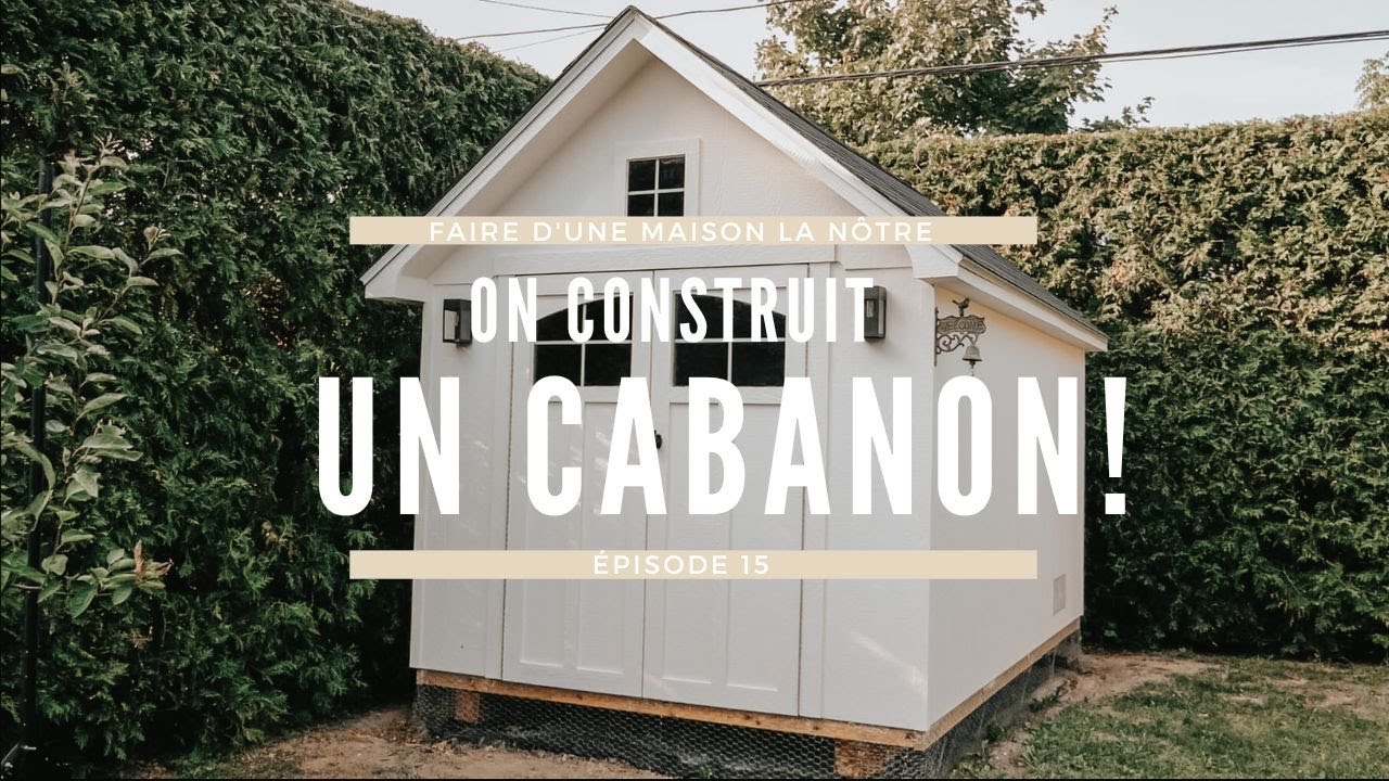 ON CONSTRUIT UN CABANON: Faire d'une maison la nôtre - Épisode 14 - YouTube