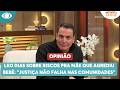 Leo Dias sobre riscos pra mãe que agrediu bebê: "Justiça não falha nas comunidades"