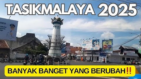 KELILING KOTA TASIKMALAYA 2025 | Banyak Banget Yang Berubah, Ini Tampilannya Sekarang!